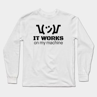 It Works On My Machine Long Sleeve T-Shirt